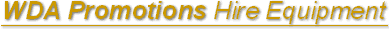 WDA Promotions Hire Equipment